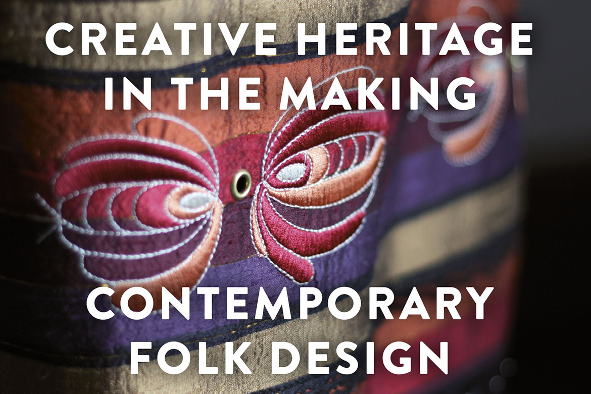 Creative Heritage in the Making - Contemporary Folk Design