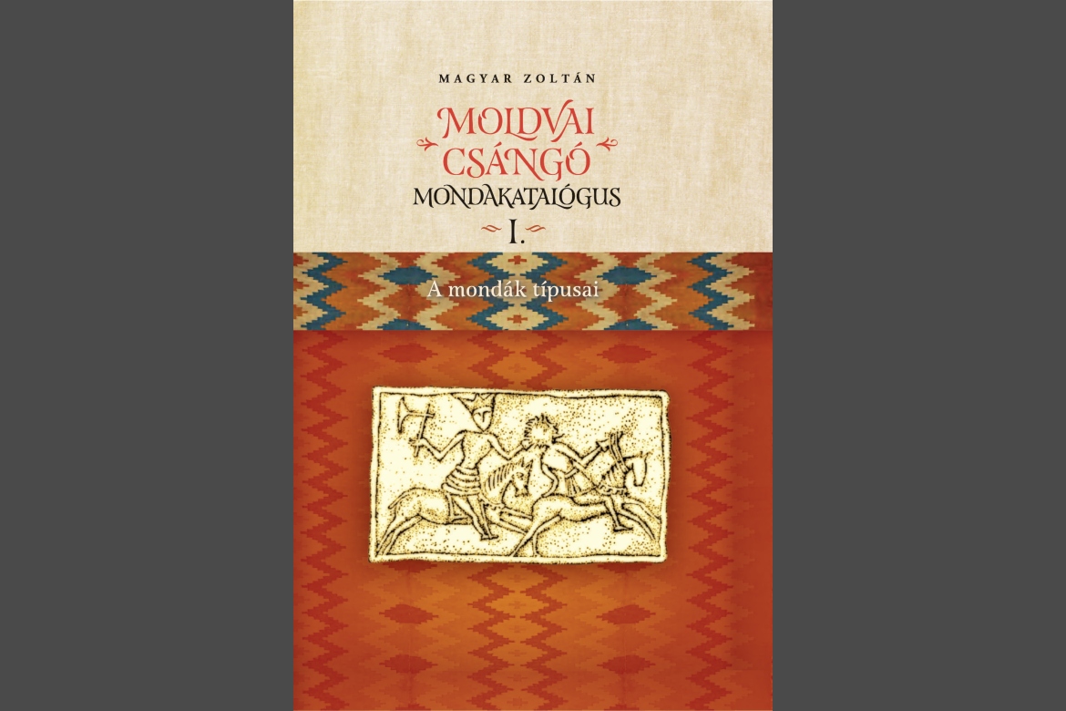 Megjelent a Moldvai csángó mondakatalógus,  a moldvai magyar népköltészet kézikönyve 
