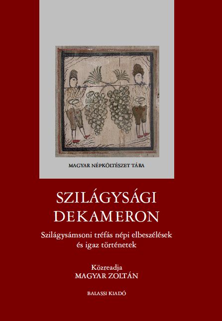 Megjelent Magyar Zoltán „Szilágysági dekameron: Szilágysámsoni tréfás népi elbeszélések és igaz történetek” című kötete