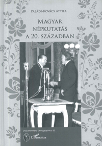 Megjelent Paládi-Kovács Attila Magyar népkutatás a 20. században című kötete